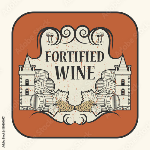 Tag or label with the text Fortified Wine, written inside