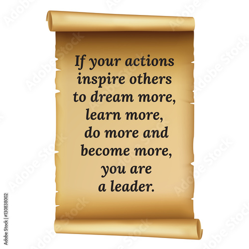 Wize qoute. If your actions .inspire others. to dream more, .lea
