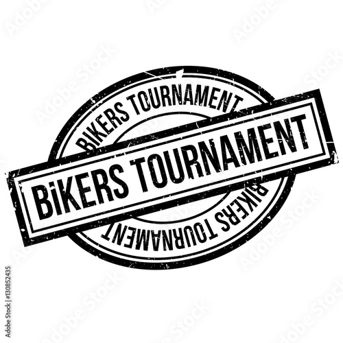Bikers Tournament rubber stamp. Grunge design with dust scratches. Effects can be easily removed for a clean, crisp look. Color is easily changed.