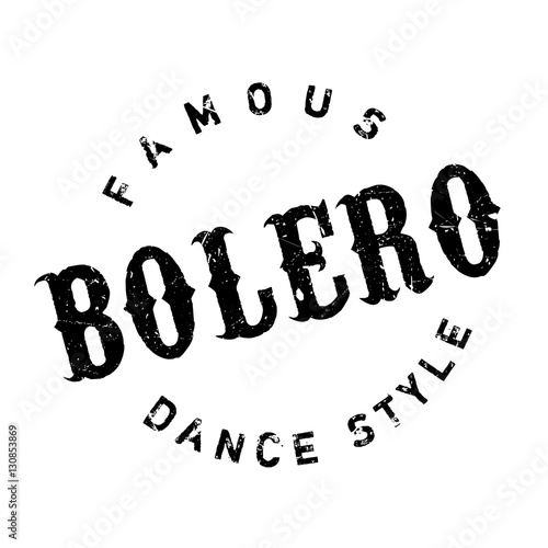 Famous dance style, bolero stamp. Grunge design with dust scratches. Effects can be easily removed for a clean, crisp look. Color is easily changed.