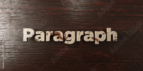 Paragraph - grungy wooden headline on Maple - 3D rendered royalty free stock image. This image can be used for an online website banner ad or a print postcard.