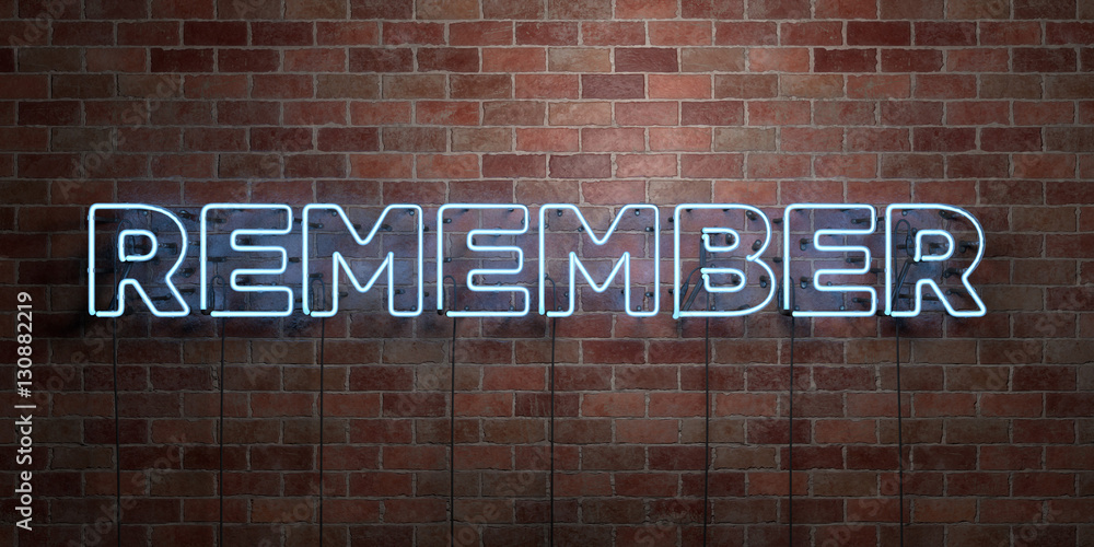 REMEMBER - fluorescent Neon tube Sign on brickwork - Front view - 3D rendered royalty free stock picture. Can be used for online banner ads and direct mailers.. - obrazy, fototapety, plakaty 