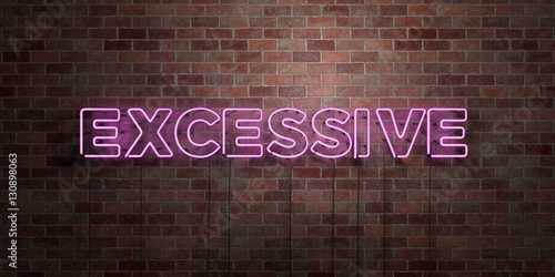 EXCESSIVE - fluorescent Neon tube Sign on brickwork - Front view - 3D rendered royalty free stock picture. Can be used for online banner ads and direct mailers..