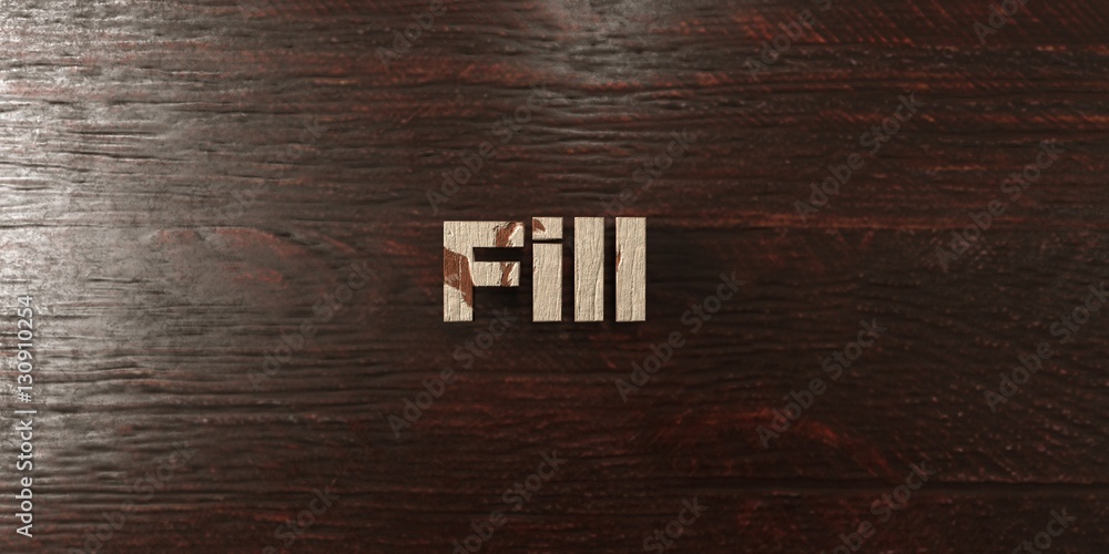 Fill - grungy wooden headline on Maple  - 3D rendered royalty free stock image. This image can be used for an online website banner ad or a print postcard.