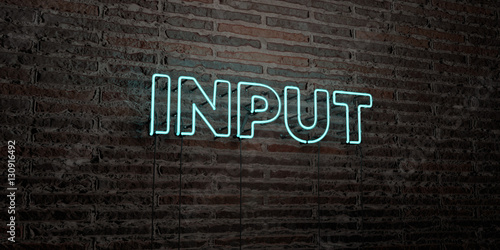 INPUT -Realistic Neon Sign on Brick Wall background - 3D rendered royalty free stock image. Can be used for online banner ads and direct mailers..