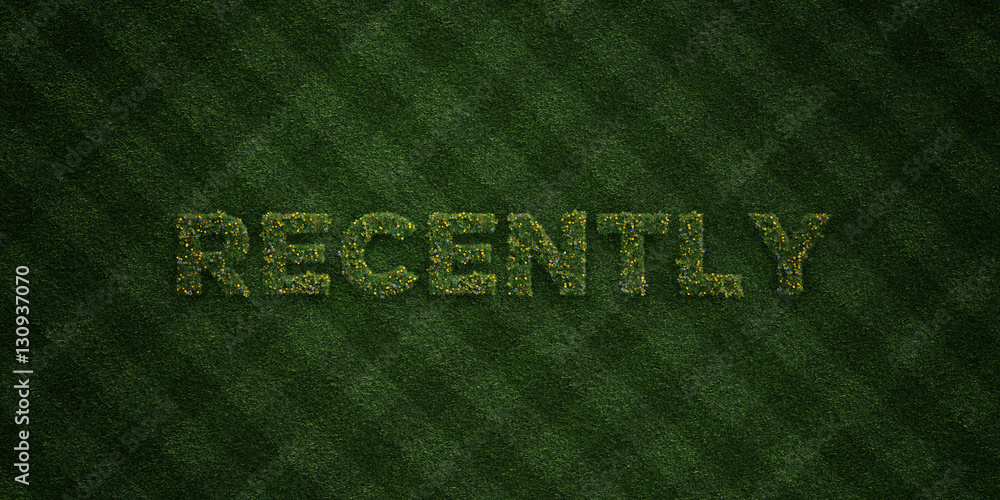 RECENTLY - fresh Grass letters with flowers and dandelions - 3D rendered royalty free stock image. Can be used for online banner ads and direct mailers.. RECENTLY - fresh Grass letters with flowers and dandelions - 3D rendered royalty free stock image. Can be used for online banner ads and direct mailers..