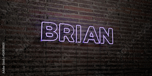 Tableau sur toile BRIAN -Realistic Neon Sign on Brick Wall background - 3D rendered royalty free stock image