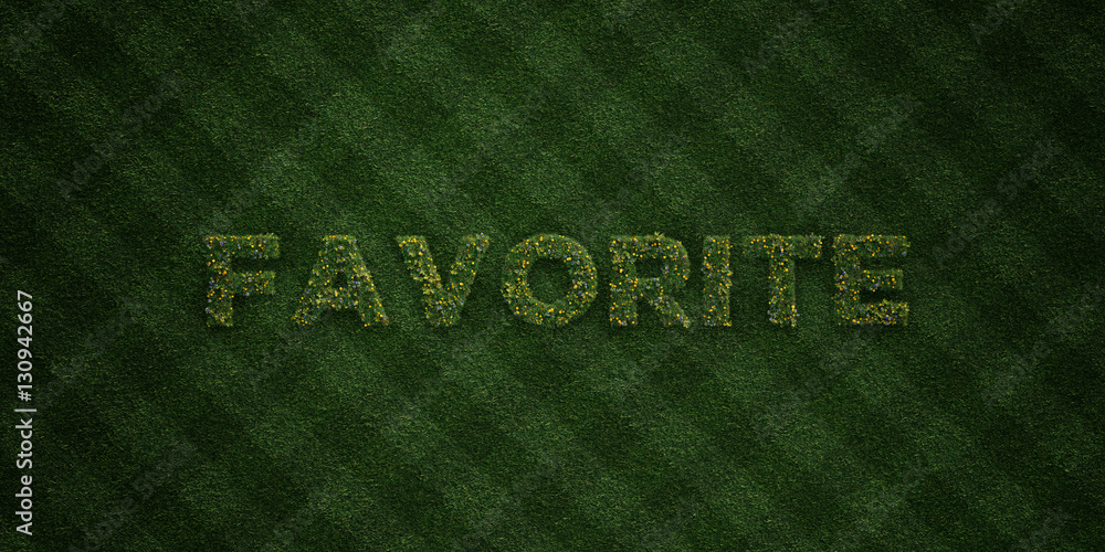 FAVORITE - fresh Grass letters with flowers and dandelions - 3D rendered royalty free stock image. Can be used for online banner ads and direct mailers.. FAVORITE - fresh Grass letters with flowers and dandelions - 3D rendered royalty free stock image. Can be used for online banner ads and direct mailers..