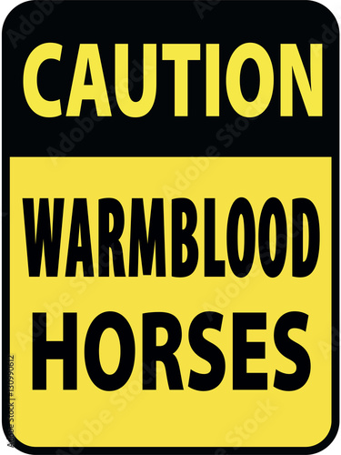 Vertical rectangular black and yellow warning sign of attention, prevention caution warmblood horses. On Board Trailer Sticker Please Pass Carefully Adhesive. Safety Products.