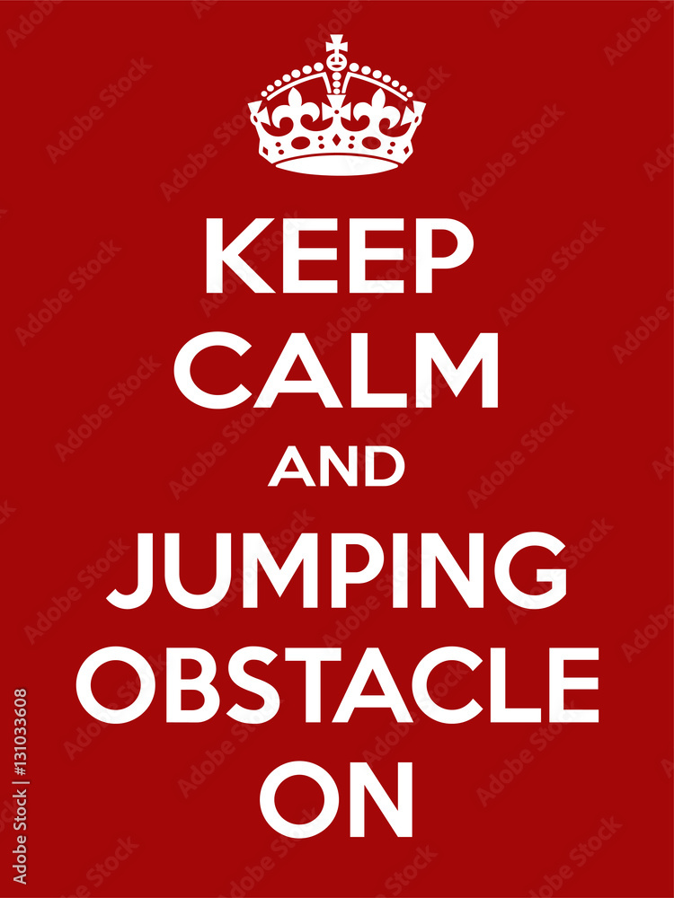Vertical rectangular red-white motivation sport jumping obstacle poster based in vintage retro style Keep clam and carry on Vertical rectangular red-white motivation sport jumping obstacle poster based in vintage retro style Keep clam and carry on