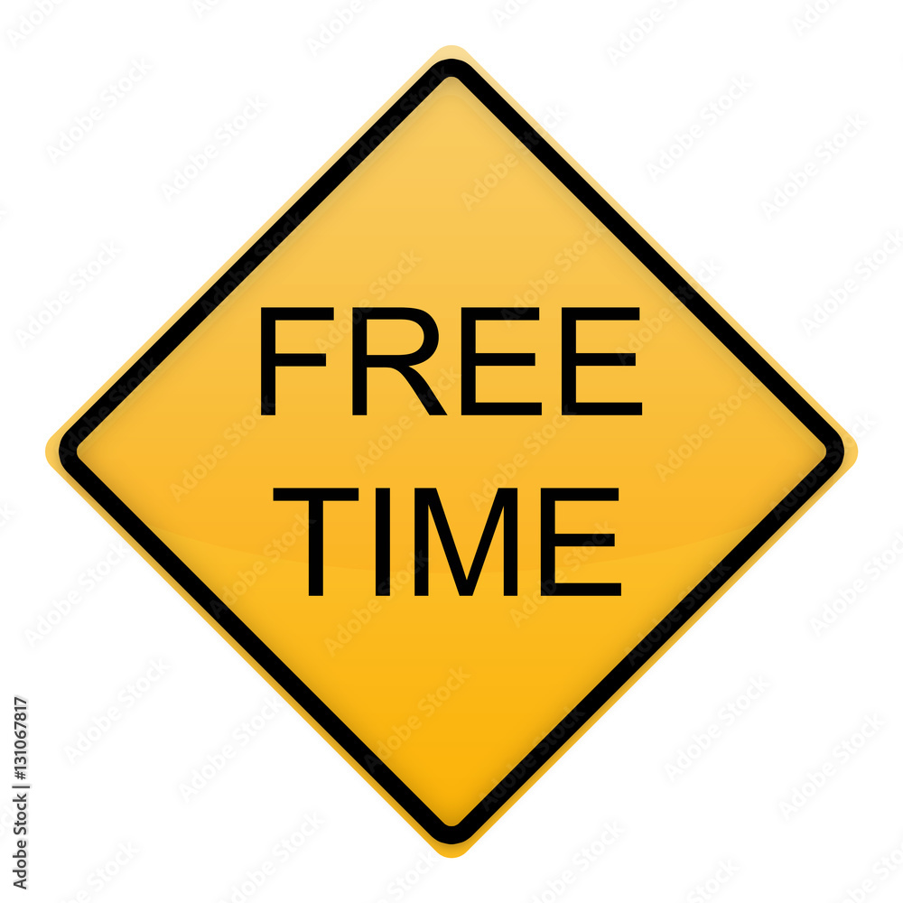 FREE TIME warning traffic sign on white background. FREE TIME warning traffic sign on white background.