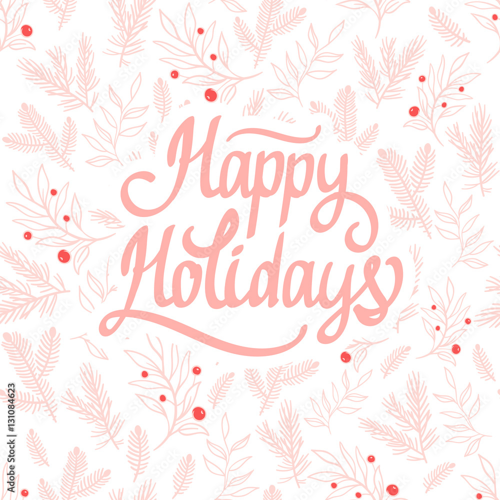 Christmas holiday pattern. Vector illustration. Gentle seamless rose background of branches, berries and leaves. Happy Holidays.