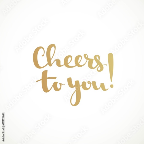 Cheers to you calligraphic inscription on a white background