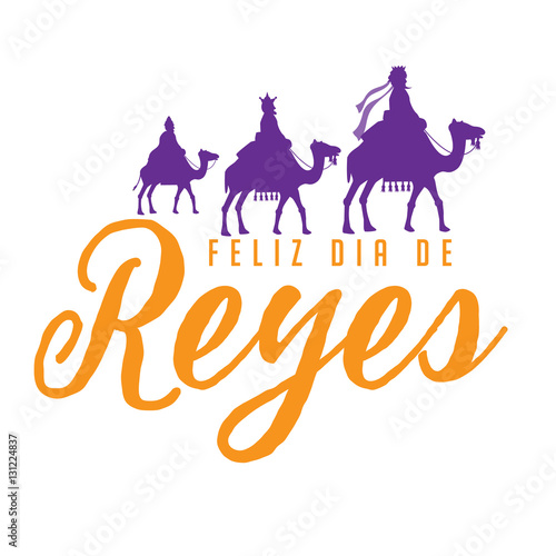 Feliz Dia De Reyes (Day of Kings) featuring the three wise men riding camels. EPS 10 vector.
