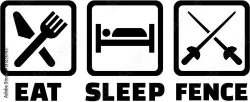 Eat sleep fence