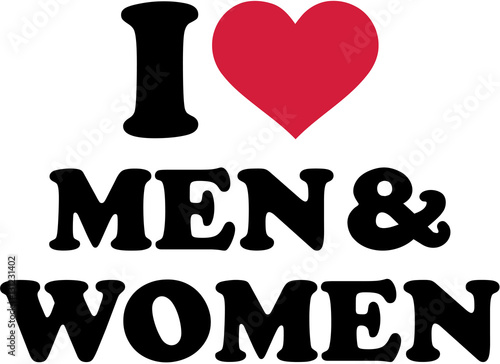 I love men and women
