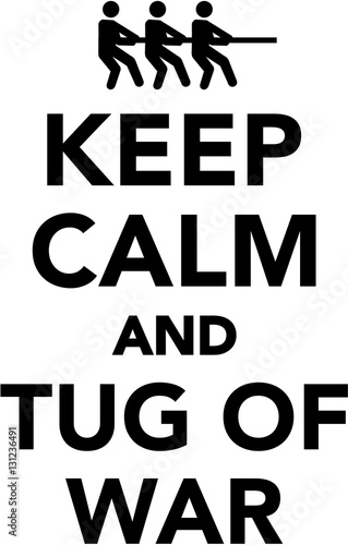 Keep calm and tug of war