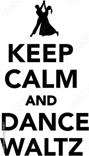 Keep calm and dance waltz