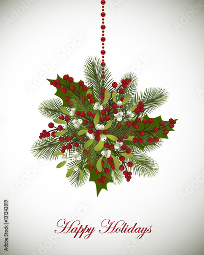 Happy Holidays greeting card with fir branches, mistletoe and be