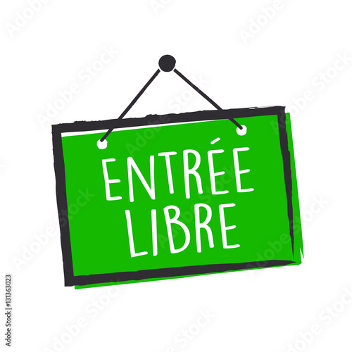 Pancarte "Entrée libre"
