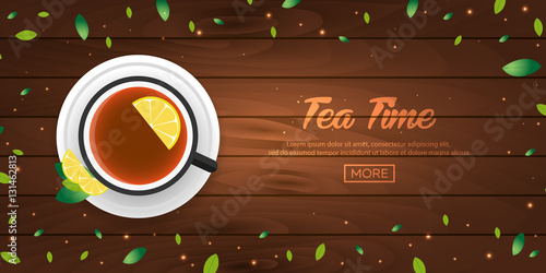 Tea poster. Cup of tea with lemon. Wooden background. Vector illustration.