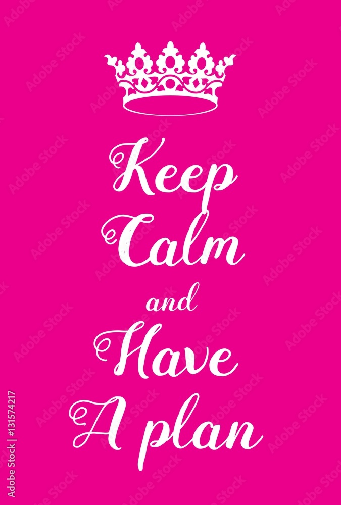 Keep Calm and Have a Plan poster