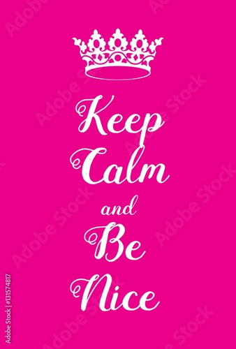 Keep Calm and Be Nice poster