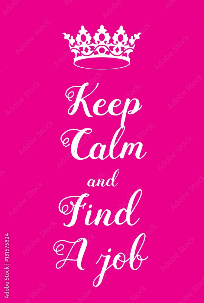 Keep Calm and find a job poster Keep Calm and find a job poster