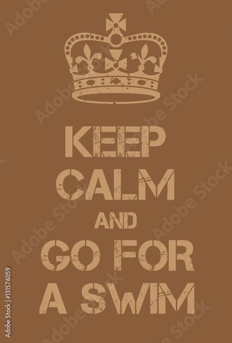 Keep Calm and go for a swim poster