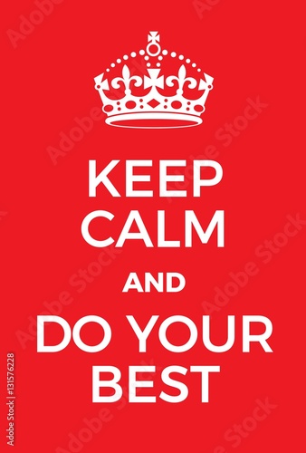 Keep Calm and do your best poster