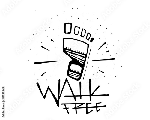 Human foot and phrase: Walk free