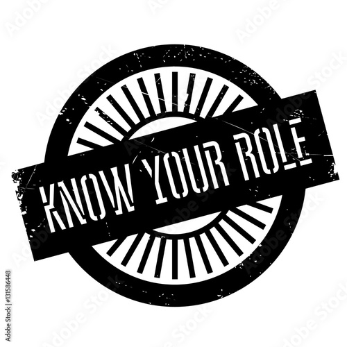 Know your role stamp. Grunge design with dust scratches. Effects can be easily removed for a clean, crisp look. Color is easily changed.