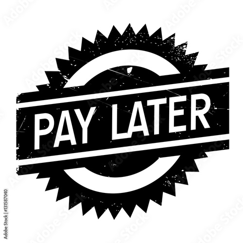 Pay later stamp. Grunge design with dust scratches. Effects can be easily removed for a clean, crisp look. Color is easily changed.