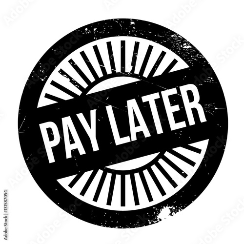 Pay later stamp. Grunge design with dust scratches. Effects can be easily removed for a clean, crisp look. Color is easily changed.