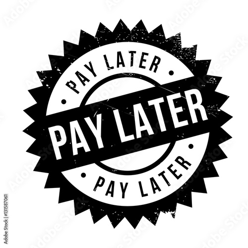 Pay later stamp. Grunge design with dust scratches. Effects can be easily removed for a clean, crisp look. Color is easily changed.