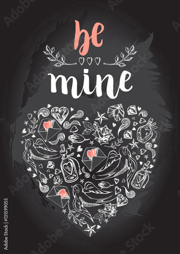 Be mine. Background with modern calligraphy brush lettering and hand drawn elements. Template cards, banners or poster for Valentine's Day. Vector illustration on the chalkboard.