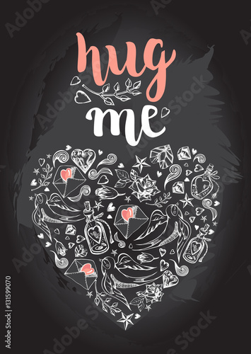 Hug me. Background with modern calligraphy brush lettering and hand drawn elements. Template cards, banners or poster for Valentine's Day. Vector illustration on the chalkboard.