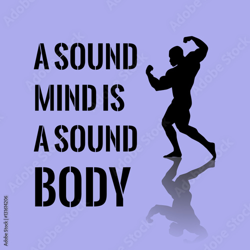 Motivational quote. Success. A sound mind is a sound body.