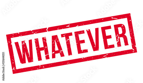 Whatever rubber stamp