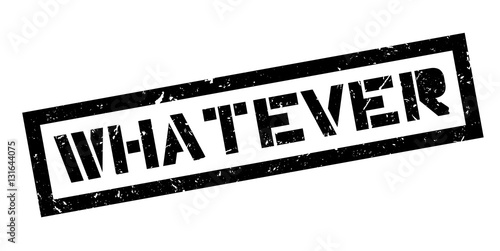 Whatever rubber stamp