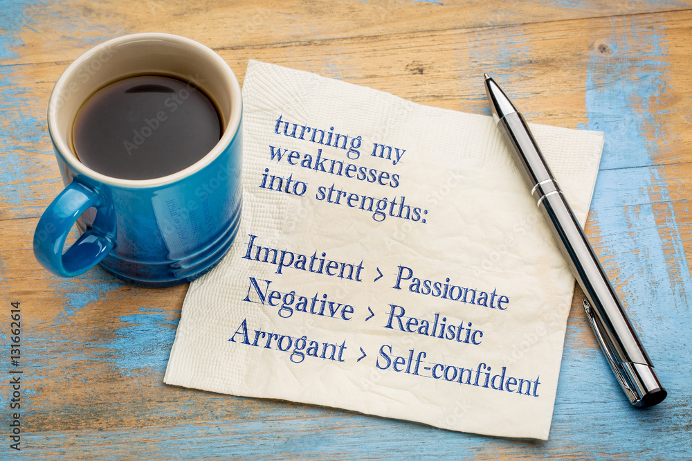 turning my weakness into strengths turning my weakness into strengths