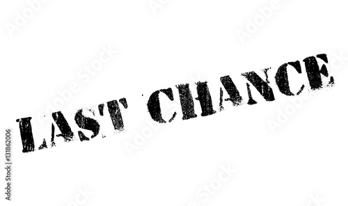 Last chance stamp. Grunge design with dust scratches. Effects can be easily removed for a clean, crisp look. Color is easily changed.