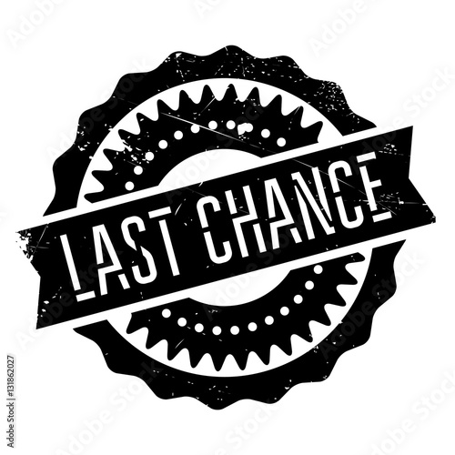 Last chance stamp. Grunge design with dust scratches. Effects can be easily removed for a clean, crisp look. Color is easily changed.