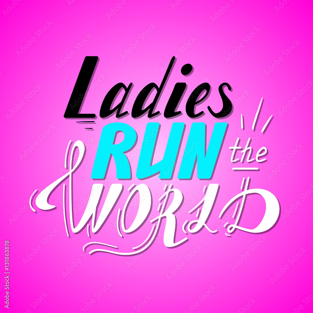Hand written lettering Ladies run the world made in vector. Hand drawn card, poster, postcard, t-shirt design. Ink illustration. Modern calligraphy in pink. Hand written lettering Ladies run the world made in vector. Hand drawn card, poster, postcard, t-shirt design. Ink illustration. Modern calligraphy in pink.