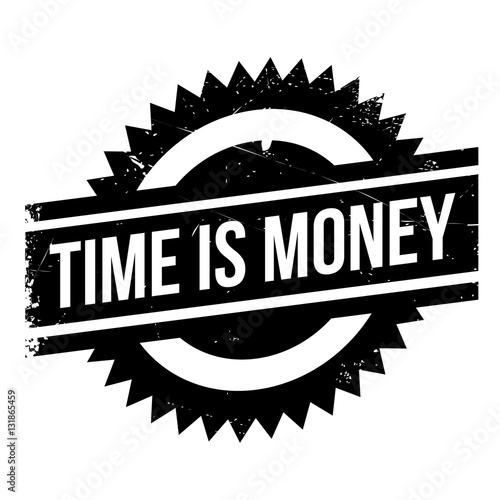 Time is money stamp. Grunge design with dust scratches. Effects can be easily removed for a clean, crisp look. Color is easily changed.
