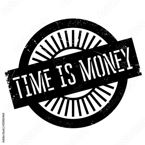Time is money stamp. Grunge design with dust scratches. Effects can be easily removed for a clean, crisp look. Color is easily changed.