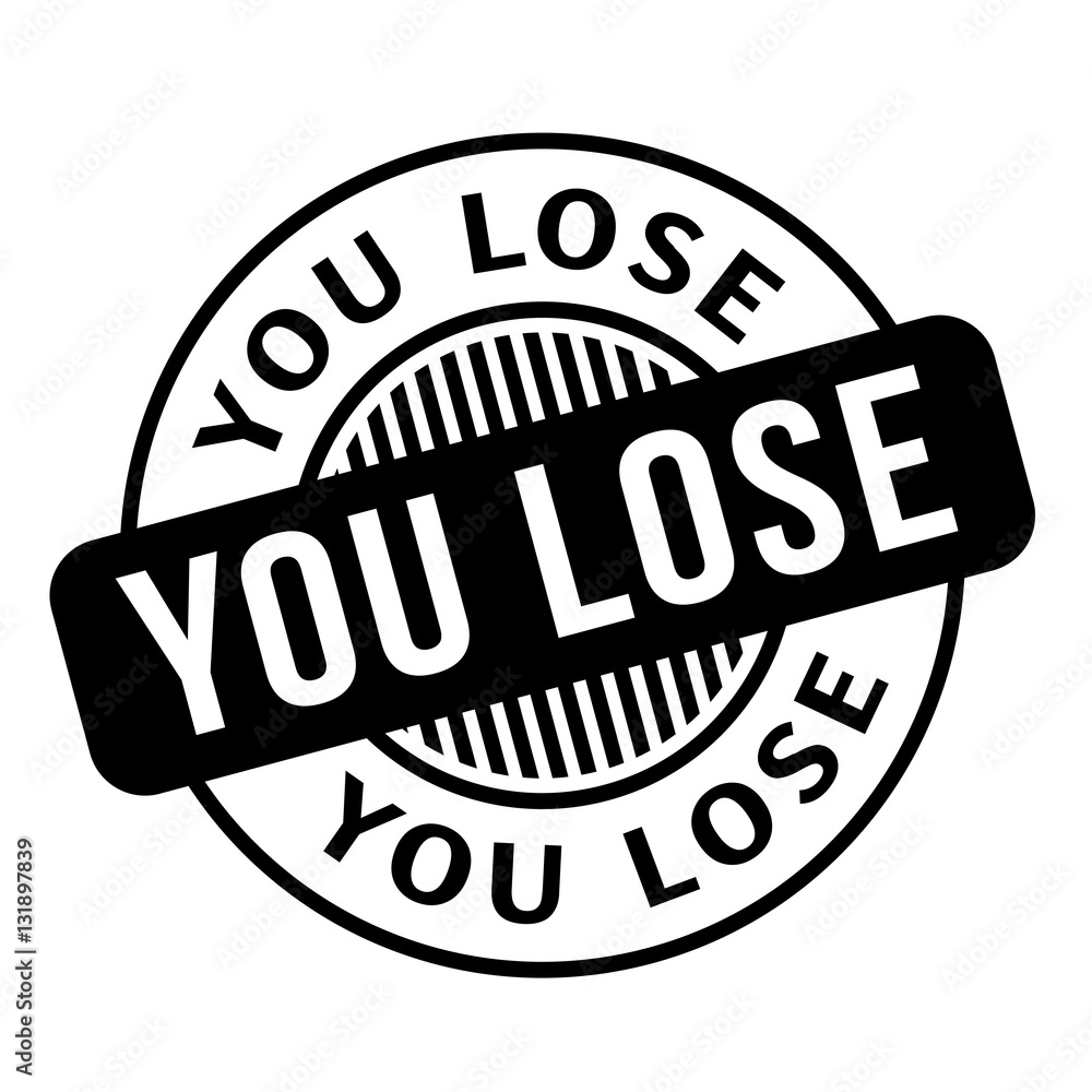 You Lose rubber stamp You Lose rubber stamp