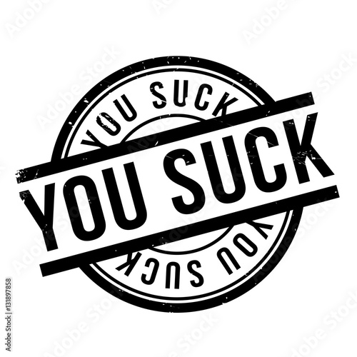 You Suck rubber stamp