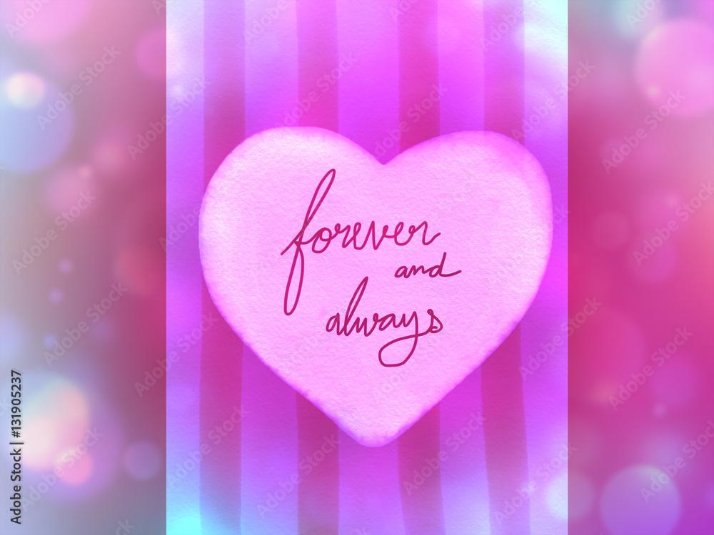 Forever and always word on watercolor heart beautiful bokeh