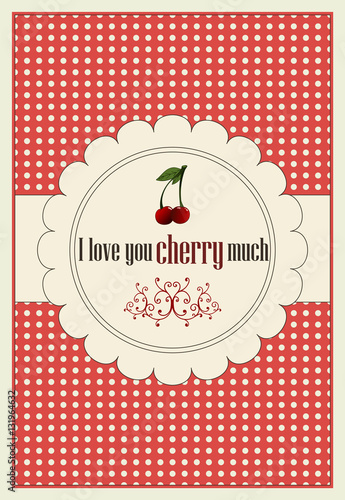 A horizontal card for st.Valentine's day with greeting I love you cherry much
